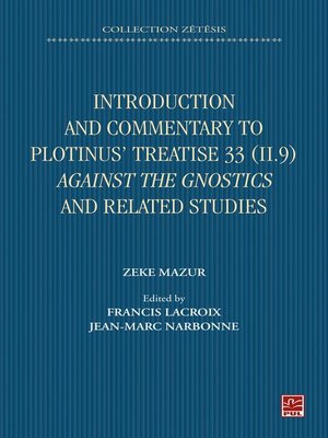cover image of Introduction and Commentary to Plotinus' Treatise 33 (II 9) Against the Gnostics and related studies